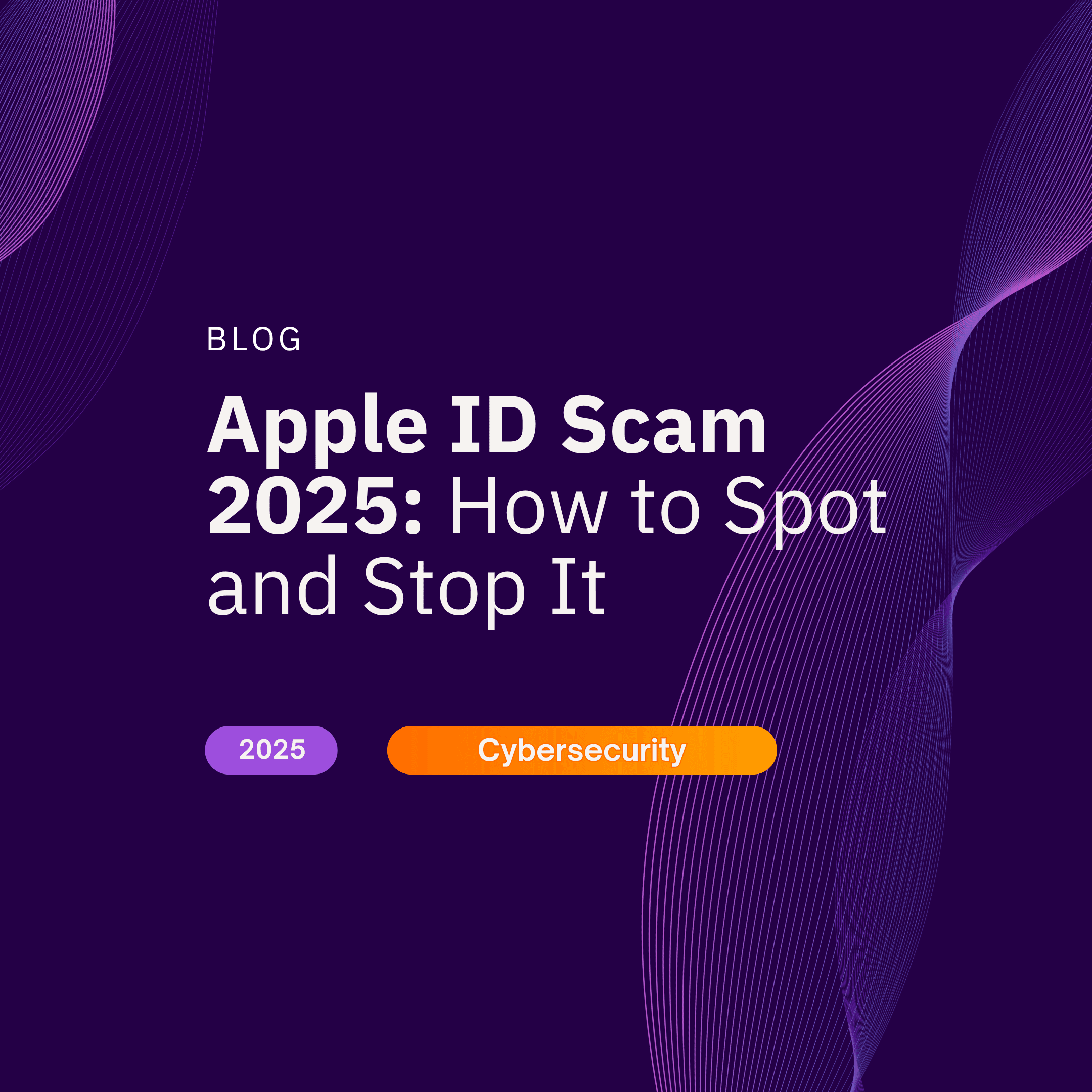 Apple ID Scam 2025: How to Spot and Stop It